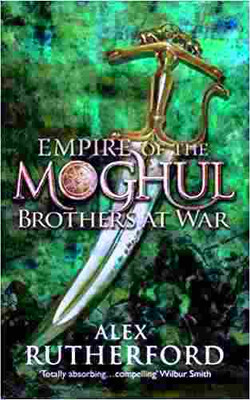 Empire Of The Moghul : Brothers At War(Paperback, Alex Rutherford)