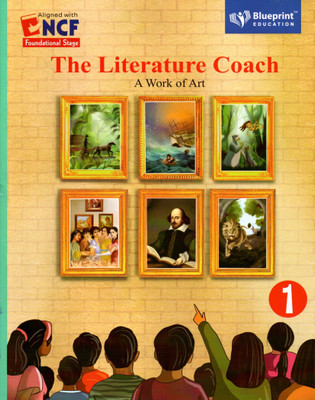 Blueprint, The Literature Coach, A Work Of Art, Class-1(Paperback, RASHMI REKHA ARYA)