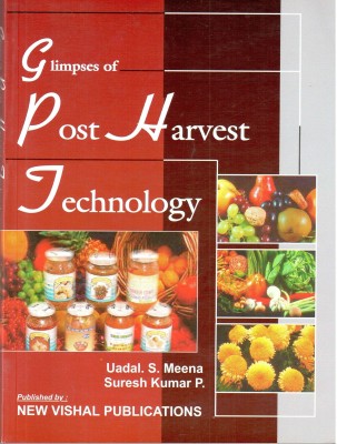 Glimpses Of Post Harvest Technology - ( Includes Previous Years Questions Of JRF/ICAR And Ph. D. IARD)(Paperback, P. Suresh Kumari, Uadal. S. Meena)