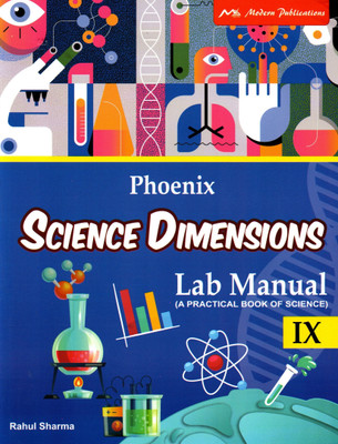Phoenix Science Dimentions, Lab Manual, Practical Book Of Science, Class-9, Modern Publications(Paperback, RAHUL SHARMA)