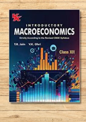 Introductory Macroeconomics For Class 12 | CBSE (NCERT Solved) | Examination 2023-2024 | By TR Jain & VK Ohri(Soft, TR JAIN, VK OHRI)