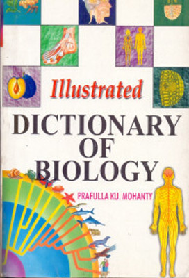 Illustrated Dictionary Of Biology(Paperback, Mohanty Profulla)