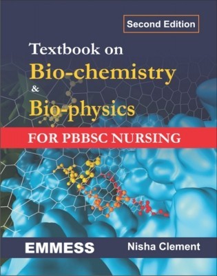 Text Book On BIO Chemistry & BIO Physics ( As Per Revised Syllabus Post B.Sc Nursing) 2nd Edition(Paperback, Nisha Clement)