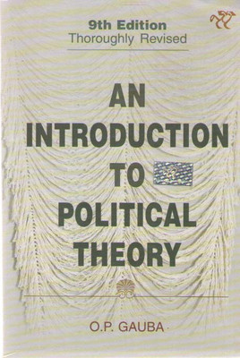 An Introduction To Political Theory (9th Edition) Thoroughly Revised By O. P. Gauba(Paperback, O. P. GAUBA)