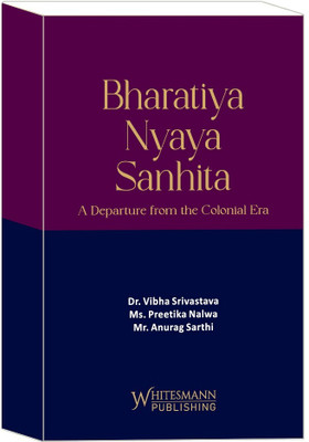 Bharatiya Nyaya Sanhita (A Departure From The Colonial Era) Latest Edition 2025(Hardcover, DR. VIBHA SRIVASTAVA, MS, PREETIKA NALWA, MR. ANURAG SARTHI)