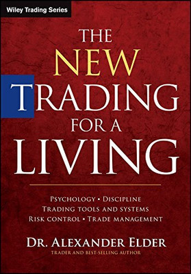 The New Trading For A Living - Psychology, Discipline, Trading Tools And Systems, Risk Control And Trade Management (English, Alexander Elder, Paperback)(Paperback, Alexander Elder) The New Trading For A Living - Psychology, Discipline, Trading Tools And Systems, Risk Control And Trade Management (English, Alexander Elder, Paperback)(Paperback, Alexander Elder)