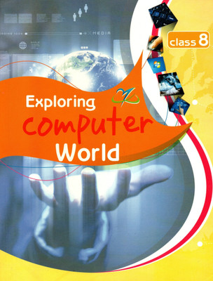 Exploring Computer World Class - 8(Hardcover, BALI SANJOGTA RAINA)