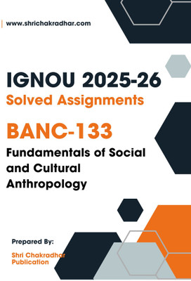 IGNOU BANC 133 Solved Assignment 2025-26 (Fundamentals Of Social And Cultural Anthropology) ENGLISH MEDIUM(Paperback, BHAVYA KUMAR SAHNI)