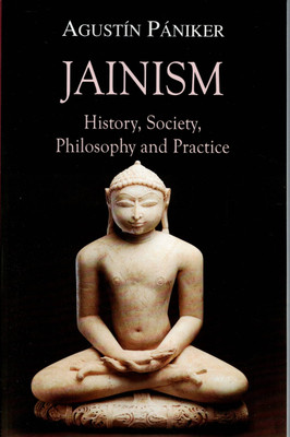 JAINISM: History, Society, Philosophy And Practice | Jain Religion Culture And Traditions By Agustin Paniker(Paperback, David Sutcliffe)