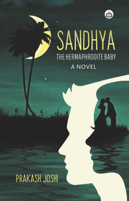 Sandhya: The Hermaphrodite Baby (A Novel)(Paperback, Prakash Joshi)