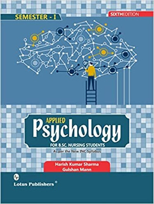Applied Psychology For B.Sc. Nursing Students 6th Edition Perfect Paperback – 1 January 2023(Paperback, Gulshan Mann, Harish Kumar Sharma)