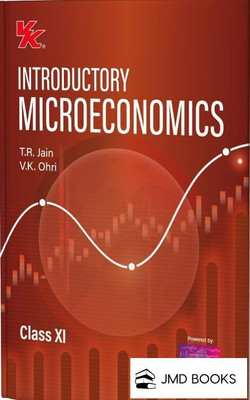 Introductory Microeconomics For Class 11 | CBSE (NCERT Solved) | Examination 2025-26 | By T.R. Jain & V.K. Ohri (Paperback, Vk Ohri, Tr Jain)(Paperback, JMD books)