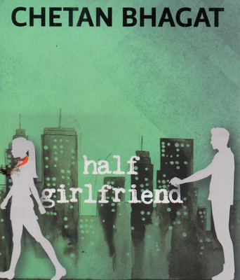 Chetan Bhagat Half Girl Friend(Paperback, CHETAN BHAGAT)
