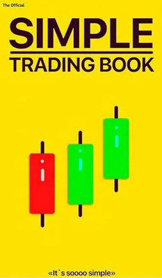 Simple Trading Book New Patterns More Examples Trading Psychology New Trading Fully Rebuilt New Chart Patterns Designed In High Definition(PERFECT PAPERBACK, MODERN TRADER)