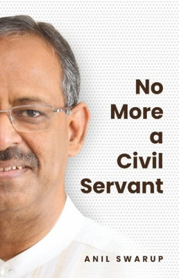 No More A Civil Servant, UPSC, Civil Services, UPSC Mains - Anil Swarup(Paperback, Anil Swarup)