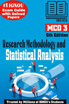 IGNOU MCO 3 Help Book Research Methodology And Statistical Analysis (5th Edition) (IGNOU Study Notes Chapter-Wise) For Exam Preparations With Solved Previous Year Question Papers (Revised Syllabus) Including Solved Sample Papers IGNOU MCOM 3rd Semester (2nd Year) Mco3(Paperback, BHAVYA KUMAR SAHNI)