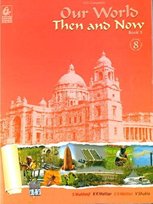Our World Then And Now Book 3 Class 8(Paperback, S Mukherji, K K Maltiar)