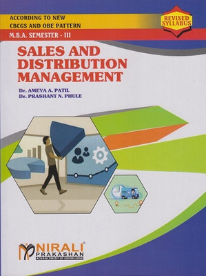 SALES AND DISTRIBUTION MANAGEMENT – MBA Marketing Management – Semester 3 (Revised Syllabus 2023-24)(Paperback, Dr. Ameya A. Patil, Dr. Prashant N. Phule)