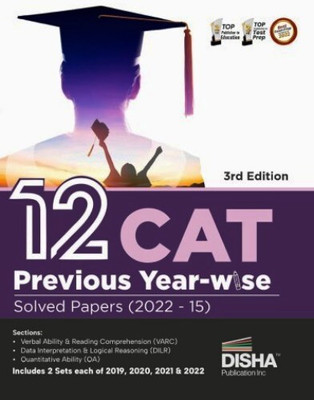 12 CAT Previous Year-Wise Solved Papers (2022 - 15) 3rd Edition | QA, DILR & VARC Questions PYQs | Quantitative Ability, Data Interpretation & Logical ... Verbal Ability & Reading Comprehension(Paperback, Disha Experts) 12 CAT Previous Year-Wise Solved Papers (2022 - 15) 3rd Edition | QA, DILR & VARC Questions PYQs | Quantitative Ability, Data Interpretation & Logical ... Verbal Ability & Reading Comprehension(Paperback, Disha Experts)