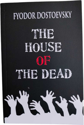 The House Of The Dead By Fyodor Dostoevsky In English Language Indian Good Printed Quality(Paperback, Fyodor Dostoyevsky)