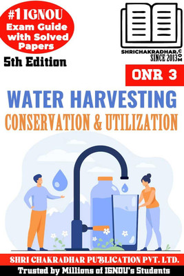IGNOU ONR 3 Help Book Water Harvesting, Conservation And Utillsation 5th Edition (IGNOU Study Notes/Guidebook) With Solved Previous Year Question Papers IGNOU BAG Skill Enhancement Course Onr3(Paperback, BHAVYA KUMAR SAHNI) IGNOU ONR 3 Help Book Water Harvesting, Conservation And Utillsation 5th Edition (IGNOU Study Notes/Guidebook) With Solved Previous Year Question Papers IGNOU BAG Skill Enhancement Course Onr3(Paperback, BHAVYA KUMAR SAHNI)