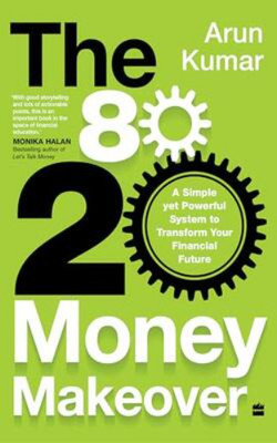 80-20 Money Makeover:A Simple Yet Powerful System To Your Financial And Personal Life Future (English Paperback )(Paperback, Arun Kumar)