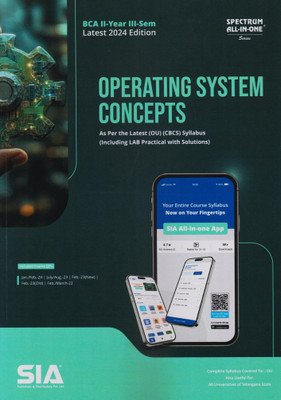 Operating System Concepts BCA II-Year III-Sem As Per The Latest O.U (CBCS) Syllabus (Including LAB Practical With Solutions) Latest 2024 Edition(Paperback, SIA Team Of Experts)