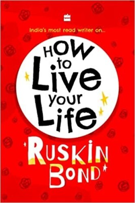 Rb:How To Live Your Life(Paperback, Ruskin Bond)