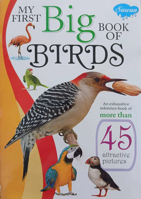 My First Big Book Of Birds | Bird Identification & Learning Book For Kids | Over 45 Colorful Bird Pictures | Sawan(Paperback, Generic)