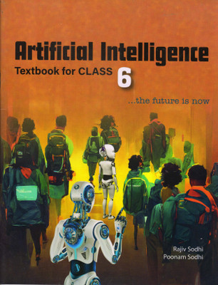 Future Kids, Artificial Intelligence Textbook For Class - 6(Paperback, RAJIV SODHI, POONAM SODHI)