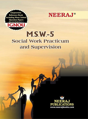 Neeraj Self Help Books For IGNOU : MSW-5 SOCIAL WORK PRACTICUM AND SUPERVISION (BAG-New Sem System CBCS Syllabus) Course.(Ch.-Wise Ref. Book With Previous Year Question Papers)- English Medium - LATEST EDITION(PAPERBACK/PERFECT, Neeraj Publications)