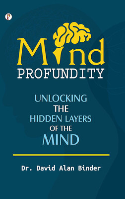 Mind Profundity(Hardcover, Dr. David Alan Binder)