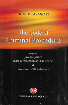 The Code Of Criminal Procedure [Alongwith : Juvenile Justice (Care & Protection Of Children) Act & Probation Of Offenders Act](Paperback, Dr.N.V.Paranjape)