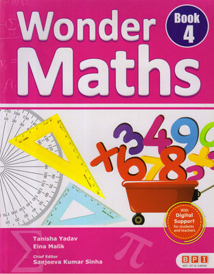BPI WONDER MATHS Book - 4(Paperback, Tanisha Yadav, Eina Malik, Sanjeeva Kumar Sinha)