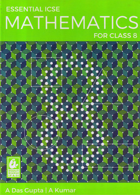 ESSENTIAL ICSE MATHEMATICS For Class 8(Paperback, A Das Gupta, A Kumar)