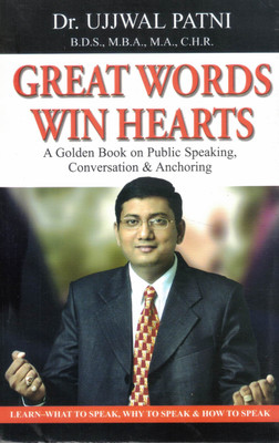Great Words Win Hearts | Dr. Ujjwal Patni | Public Speaking, Conversation & Anchoring Guidebook(Paperback, Dr. Ujjwal Patani)