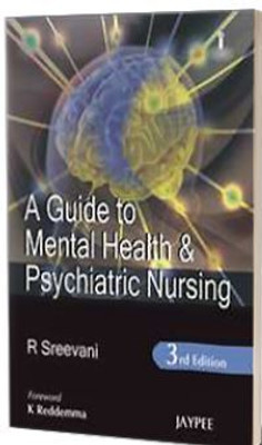 A Guide To Mental Health And Psychiatric Nursing By Sreevani R(Paperback, Sreevani R.)