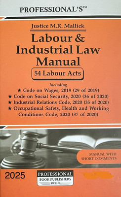 Labour & Industrial Law Manual (54 Labour Acts) Including Code On Wages, 2019, Code On Social Security 2020, Industrial Relations Code 2020, Occupational Safety, Health & Working Conditions Code, 2020(Hardbound, Justice M.R. Mallick)
