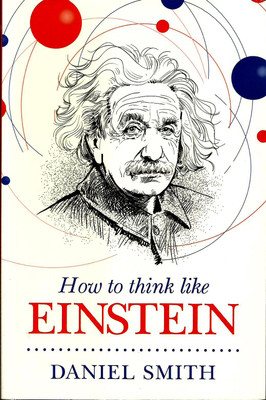 How To Think Like EINSTEIN(Paperback, Daniel Smith)
