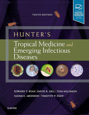 Hunter's Tropical Medicine And Emerging Infectious Diseases 10th Edition(Hardcover, Edward T Ryan, David R Hill MD DTM&H FRCP FFTM FASTM, Tom Solomon)