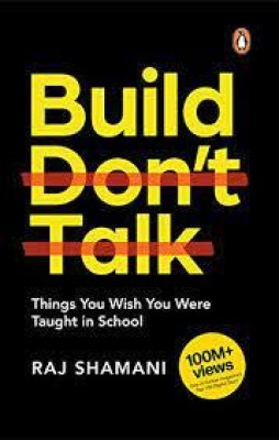 Build Dont Talk(Paperback, RAJ SHAMANI)