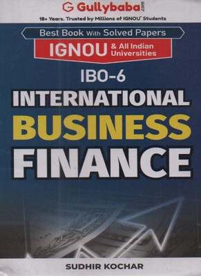 Gullybaba Ignou Ibo-6 International Business Finance For Master Of Commerce [m.com], Best Book With Solved Papers(Paperback, SUDHIR KOCHHAR)
