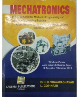 MECHATRONICS For B.E. VII Sem 2013 Regulation (4TH EDITION 2019) (USED LIKE NEW)(Paperback, DR.G.K.VIJAYARAGHAVAN, L.GOPINATH)