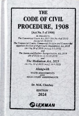 The Code Of Civil Procedure, 1908 | Act No.5 Of 1908 | As Amended By The Commercial Courts Act, 2015 (Act No.4 Of 2016) (W.r.e.f. 23-10-2015) | Alongwith State Amendments And High Court Amendments | Latest(Hardcover, Dr.M.K.Chaubey)