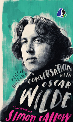 Conversations With Wilde: A Fictional Dialogue Based On Biographical Facts(Paperback, Merlin Holland and Simon Callow)