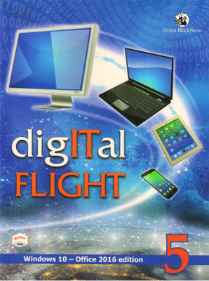 Digital FLIGHT For Class - 5
( Windows 10 - Office 2016 Edition )(Paperback, Orient BlackSwan.)