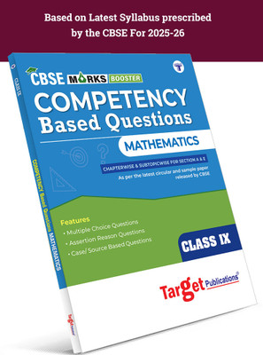 Class 9 CBSE Maths Competency Based Questions | Includes MCQs, Assertion Reason, & Case Based Questions | Chapterwise & Subtopicwise For Sections A & E(Paperback, Target Publications)