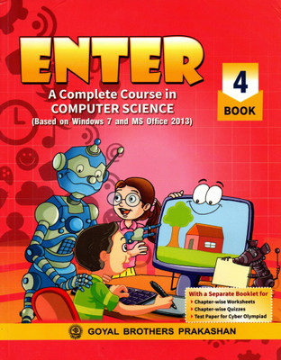 Enter A Complete Course In Computer Science(Based On Windows 7 And Ms Office 2013) Book - 4(Paperback, SHIVANI JAIN, SHELLY MALHOTRA)