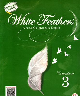 White Feathers A Focus On Interactive English Coursebook - 3r(Hardcover, REKHA BHAGCHANDANI)