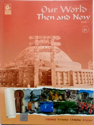 Our World Then And Now Class-6 (Old Book/(Paperback, SAGARIKA Mukherji, Kiran Kumar Maltiar, Shanta Rani Maltiar, Maithili Ganjoo)